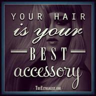 Your hair is your BEST accessory #fierce #quote #style #beauty #quotes ...
