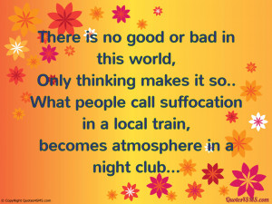 Good People Quotes There is no good or bad in