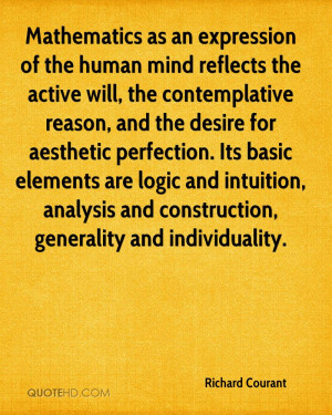 ... logic and intuition, analysis and construction, generality and