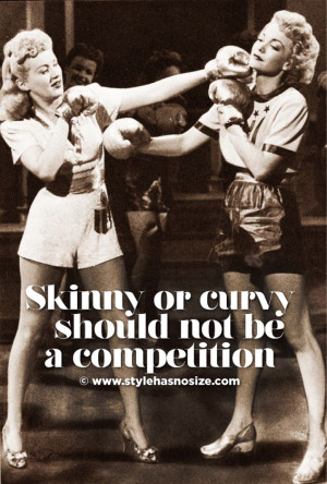 Skinny or curvy may not be a competition!