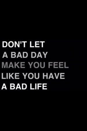 Bad day quote