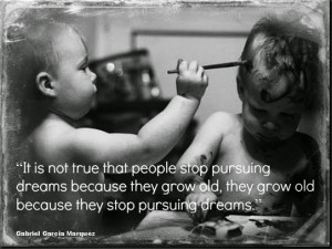 It-is-not-true-that-people-stop-pursuing-dreams-because-they-grow-old ...