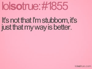 Stubborn Quotes