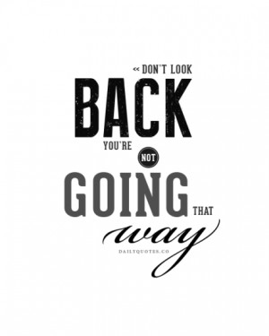 Daily Inspirational Quote – Don’t Look Back