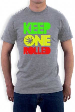 Keep-one-Rolled-T-Shirt-Funny-Weed-Marijuana-Jamaica-Rasta-Drugs-Dope ...