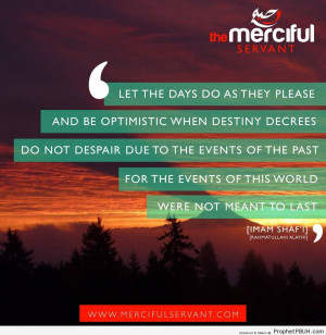 ... Events of This World Were Not Meant to Last - Imam ash-Shafi`i Quotes