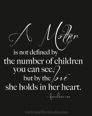 ... about all of the Mother's who hold their babies in there hearts
