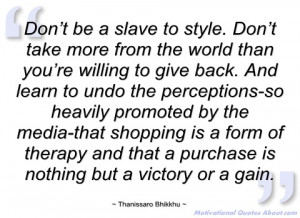 don’t be a slave to style thanissaro bhikkhu