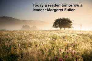 ... leader.~Margaret Fuller #quotes #retweet #grp #thegrowrichproject