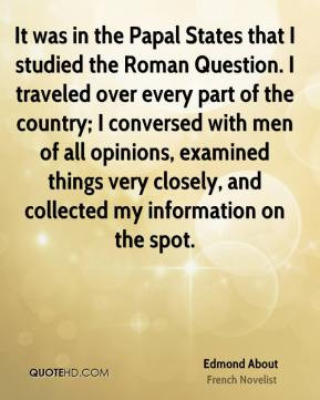 Edmond About - It was in the Papal States that I studied the Roman ...