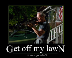 Gran Torino Clint Eastwood Get Off My Lawn Clint eastwood is awesome,