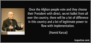 Once the Afghan people vote and they choose their President with ...