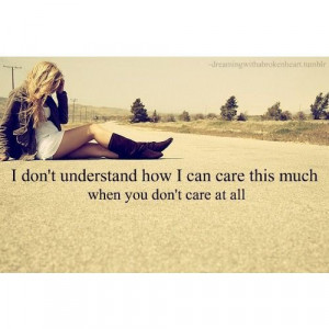 care, girl, quote, sad, text - inspiring picture on Favim.com | We ...