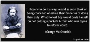 Those who do it always would as soon think of being conceited of ...