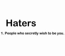 definition, funny, haters, haters gonna hate, lol, nobody cares, quote
