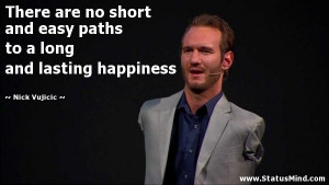 ... to a long and lasting happiness - Nick Vujicic Quotes - StatusMind.com