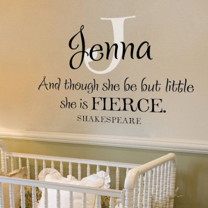 Monogram with and Shakespeare quote - Though she be but little she is ...