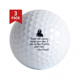 Advice Gifts > Advice Golf Balls > Ben Franklin Funny Quote Golf Balls