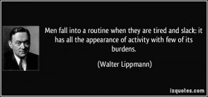 Men fall into a routine when they are tired and slack: it has all the ...
