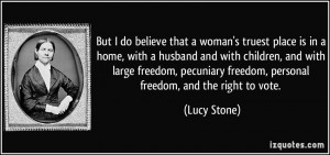 ... pecuniary freedom, personal freedom, and the right to vote. - Lucy