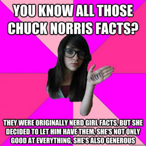 nerd facts | Idiot Nerd Girl - you know all those chuck norris facts ...