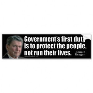 Ronald Reagan Quote: Government’s first duty... Car Bumper Sticker
