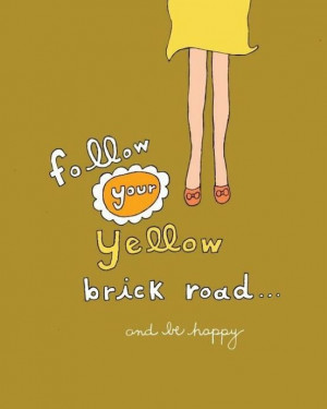 follow your yellow brick road....