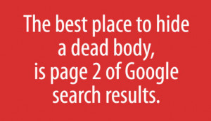 ... hide a dead body is page 2 of Google search results ~ #quote #taolife