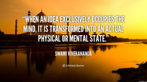 When an idea exclusively occupies the mind, it is transformed into an ...