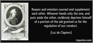 Reason and emotion counsel and supplement each other. Whoever heeds ...