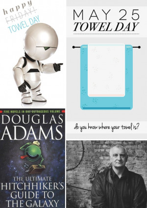 Towel Day - a tribute to Douglas Adams