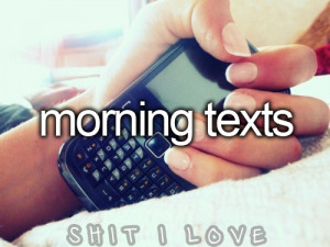 love girls boys text dope like texting texts good morning good night