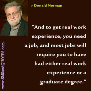 job and most jobs will require you to have had either real work ...