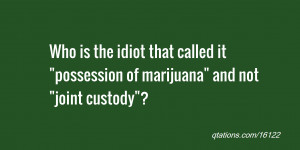 Image for Quote #16122: Who is the idiot that called it 