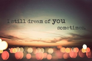still dream of you sometimes”