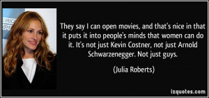 say I can open movies, and that's nice in that it puts it into people ...