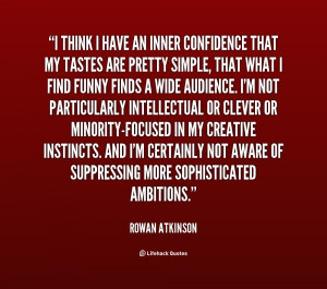 ... Inner Confidence That My Tastes Are Pretty Simple - Confidence Quote