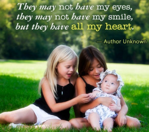 They may not have my eyes, they may not have my smile, but they have ...