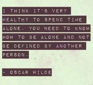 Love your own company.