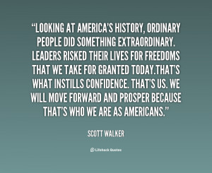 quote Scott Walker looking at americas history ordinary people did