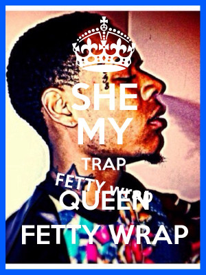 SHE MY TRAP QUEEN FETTY WRAP Poster