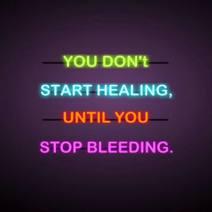You Have To Stop Bleeding.