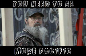 you need to be more pacific - si robertson