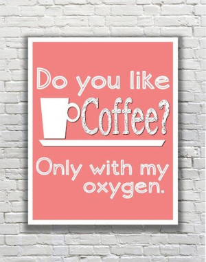 Gilmore Girls Quote Typography Print - Do you like coffee - Only with ...