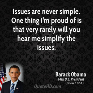 barack-obama-barack-obama-issues-are-never-simple-one-thing-im-proud ...