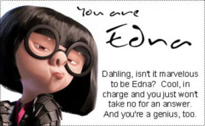 The Incredibles Quotes Edna The Incredibles Quotes Edna