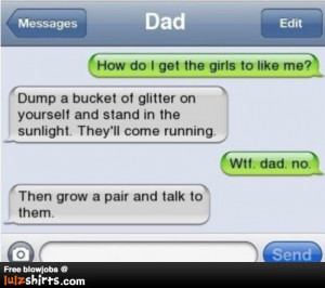 wish my dad would have told me this when I was younger!