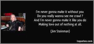 quote-i-m-never-gonna-make-it-without-you-do-you-really-wanna-see-me ...