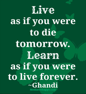 Mahatma gandhi Motivational Wallpaper on Life: Live as if you were to ...