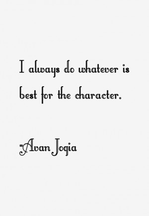 always do whatever is best for the character.